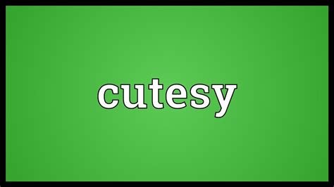 cutesey|cutety meaning.